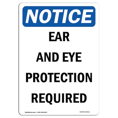OSHA Notice Sign, Ear And Eye Protection Required, 24in X 18in Rigid Plastic